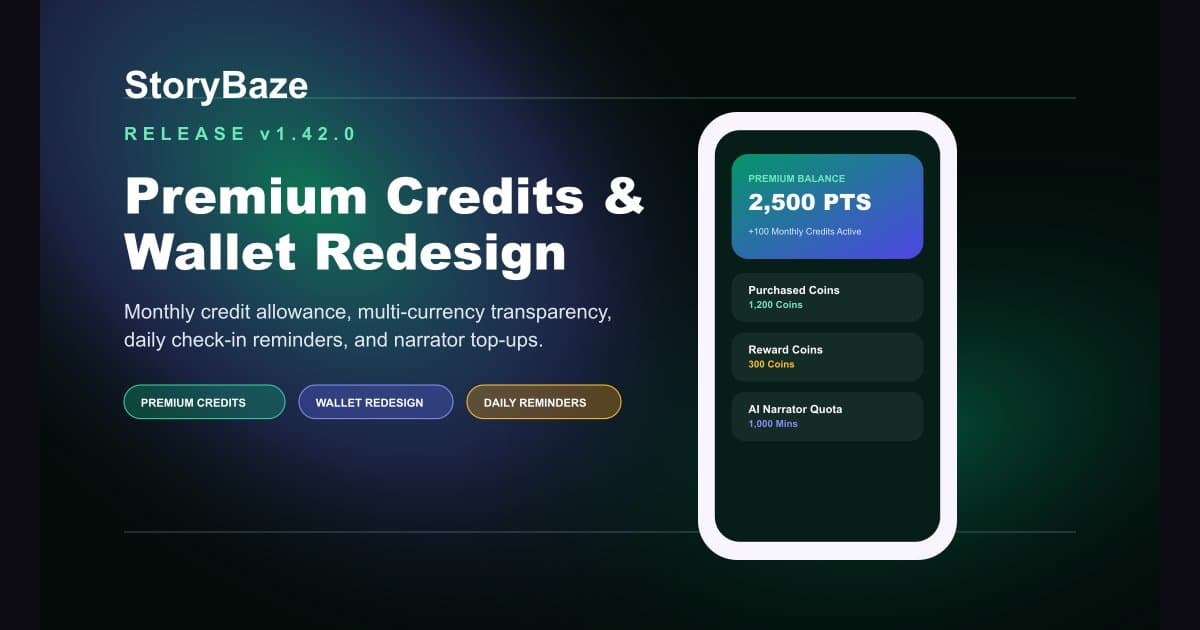 StoryBaze v1.42.0: Premium Credits, Clearer Wallet Balances, and Daily Reward Reminders